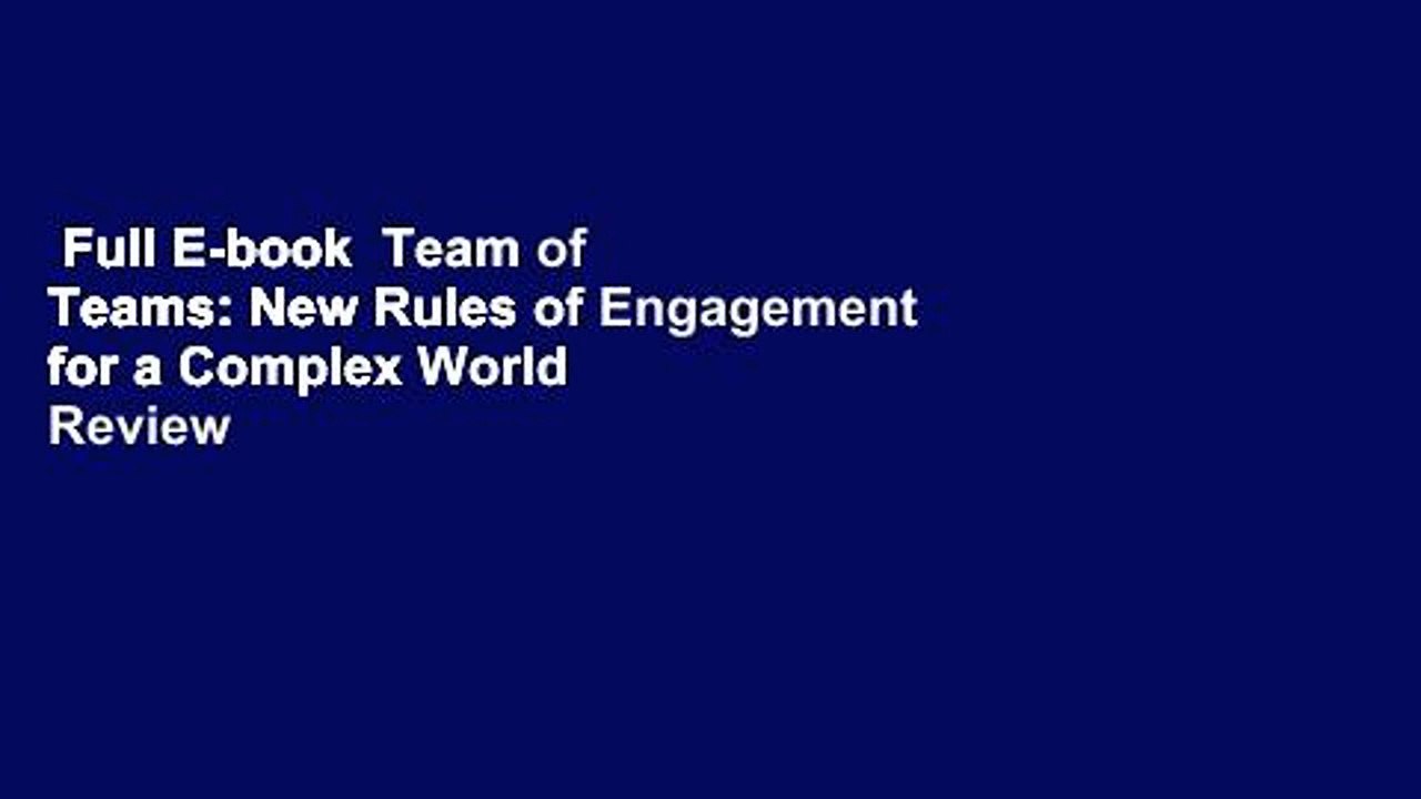 Full E-book  Team of Teams: New Rules of Engagement for a Complex World  Review