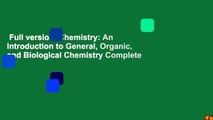 Full version  Chemistry: An Introduction to General, Organic, and Biological Chemistry Complete
