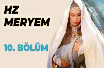 Hz. Meryem 10. Bölüm