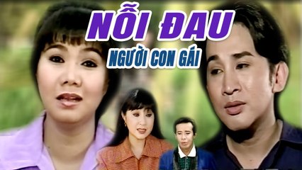 Cải Lương Xưa  Nỗi Đau Người Con Gái - Kim Tử Long Ngọc Huyền  cải lương hay xã hội