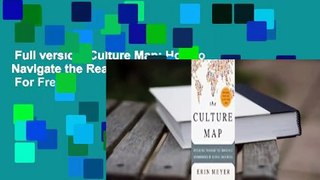 Full version  Culture Map: How to Navigate the Realities of Multi-Cultural Business  For Free