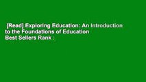 [Read] Exploring Education: An Introduction to the Foundations of Education  Best Sellers Rank :