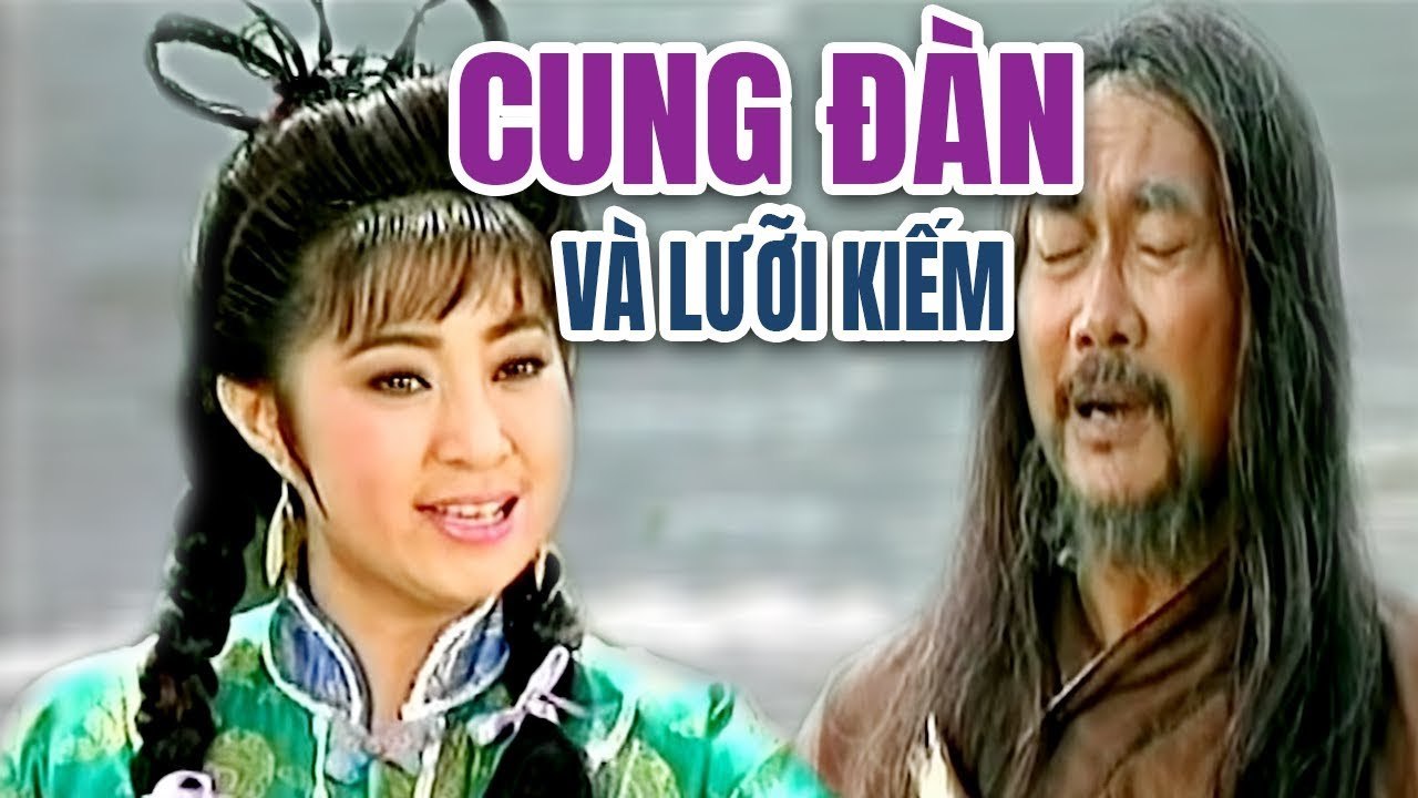 Cải Lương Xưa  Cung Đàn Và Lưỡi Kiếm - Linh Tâm...