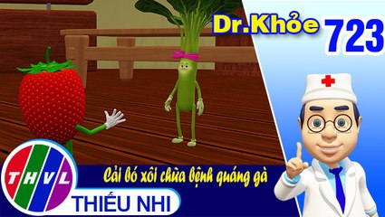 Dr. Khỏe - Tập 723: Cải bó xôi chữa bệnh quáng gà