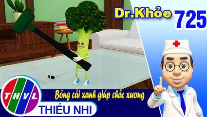 Dr. Khỏe - Tập 725: Bông cải xanh giúp chắc xương