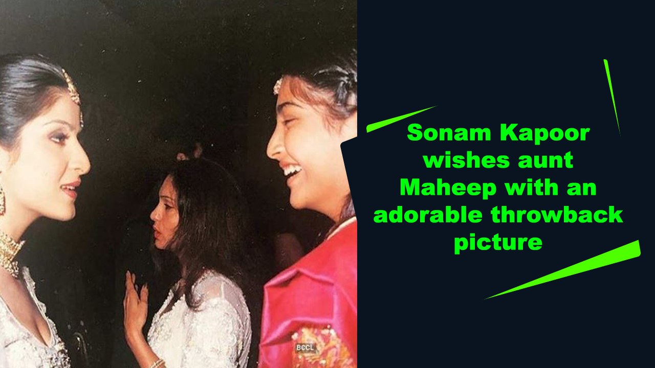 Sonam Kapoor wishes aunt Maheep with an adorable throwback picture