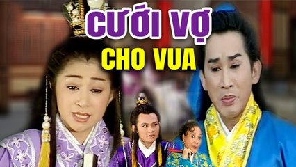 Cải Lương Xưa  Cưới Vợ Cho Vua - Kim Tử Long Thanh Ngân  cải lương hồ quảng tuồng cổ