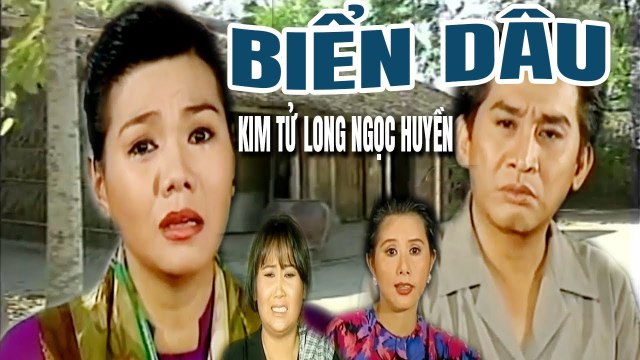Cải Lương Xưa Biển Dâu Kim Tử Long Ngọc Huyền Thoại Mỹ cải lương hay xã hội mới nhất