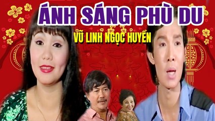 Cải Lương Xưa  Ánh Sáng Phù Du Vũ Linh Ngọc Huyền  cải lương hay xã hội mới nhất