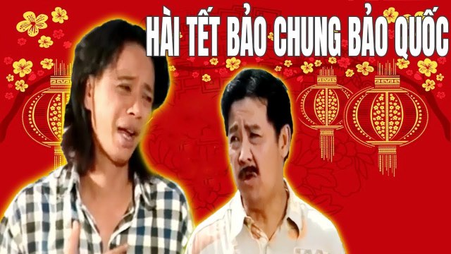Hài Tết Bảo Chung vở Bảo Chung Lập Nghiệp cải lương hài bảo quốc bảo chung xã hội