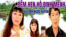 Cải Lương Xưa  Đêm Hẹn Hò Định Mệnh Vũ Linh Ngọc Huyền Thoại Mỹ  cải lương hay xã hội