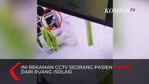 Pasien Corona Kabur di Lombok Tengah Terekam CCTV
