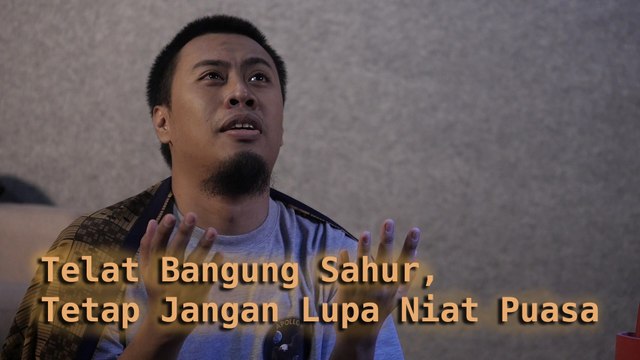 Asyiknya Ramadan Online: Telat Bangun Sahur, Tetap Jangan Lupakan Niat Puasa