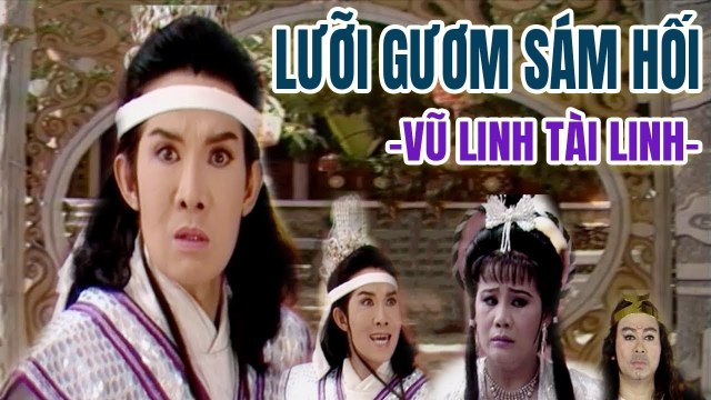 Cải Lương Xưa Lưỡi Gươm Sám Hối Vũ Linh Tài Linh Thoại Mỹ cải lương hồ quảng kiếm hiệp hay nhất