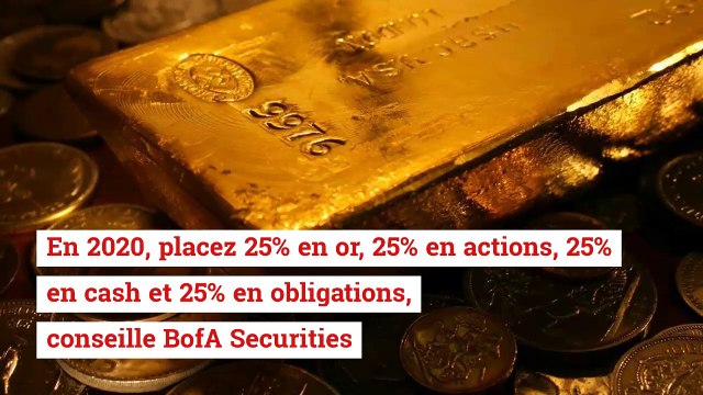 En 2020, placez 25% en or, 25% en actions, 25% en cash et 25% en obligations, conseille BofA Securities