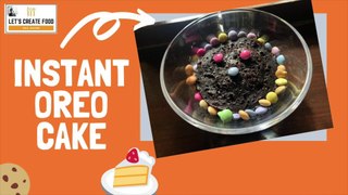 Instant Oreo Cake ( in just 2 minutes ) || Instant Cake Recipe || Lets Create Food