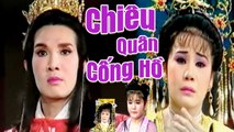 Cải Lương Xưa  Chiêu Quân Cống Hồ - Vũ Linh Tài Linh  cải lương hồ quảng kiếm hiệp hay nhất