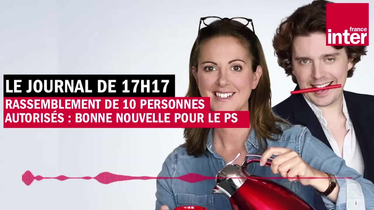 Rassemblement de 10 personnes autorisés : bonne nouvelle pour le PS - Le Journal de presque 17h17