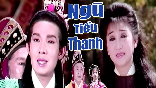 Cải Lương Xưa Ngũ Tiểu Thanh - Vũ Linh Thanh Thanh Tâm cải lương hồ quảng kiếm hiệp hay nhất