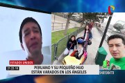 Peruano y su pequeño hijo están varados en los Ángeles
