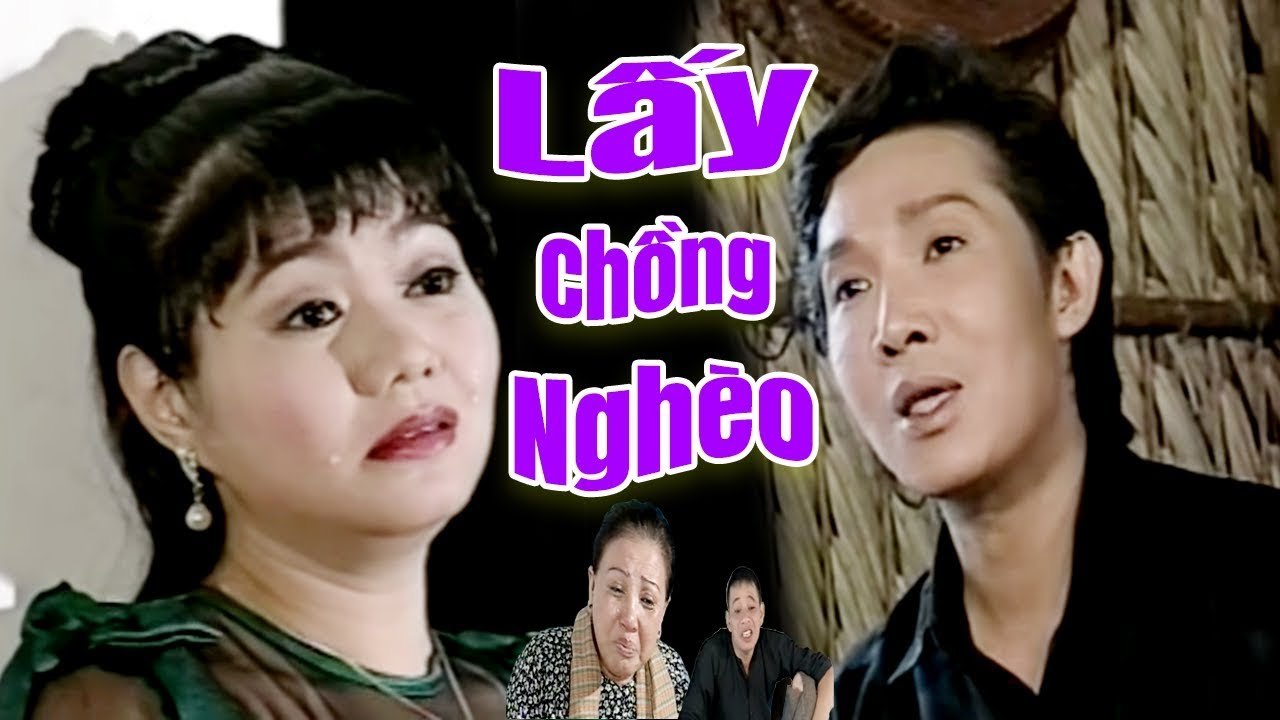 Cải Lương Xưa  Lấy Chồng Nghèo - Vũ Linh Ngọc Huyền Hồng Nga  cải lương xã hội hay nhất
