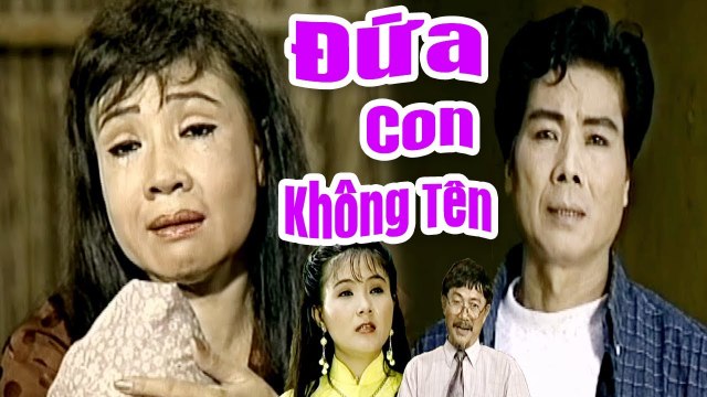 Cải Lương Xưa Đứa Con Không Tên - Lệ Thủy Trọng Hữu Thanh Ngân cải lương xã hội hay nhất