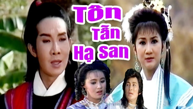 Cải Lương Xưa Tôn Tẫn Hạ San - Vũ Linh Minh Phụng Thanh Thanh Tâm cải lương hồ quảng kiếm hiệp