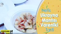 Ukrayna Mantısı Vareniki Nasıl Yapılır? | Vişneli Mantı