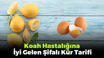 Koah Hastalığına İyi Gelen Şifalı Kür Tarifi