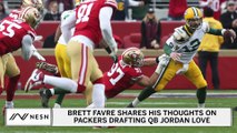 Brett Favre: Packers Drafting Jordan Love Sends Message To Aaron Rodgers
