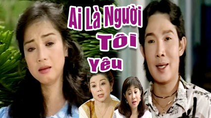 Cải Lương Xưa  Ai Là Người Tôi Yêu - Vũ Linh Phương Hồng Thủy Thoại Mỹ  cải lương xã hội hay