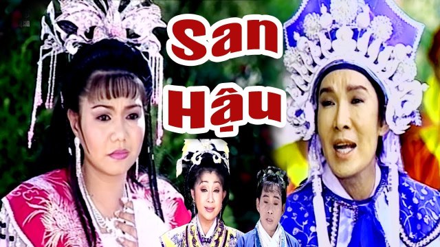 Cải Lương Xưa San Hậu - Vũ Linh Ngọc Huyền Thoại Mỹ cải lương hồ quảng,tuồng cổ hay nhất