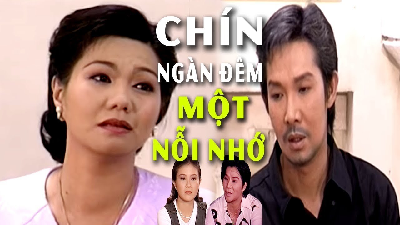 Cải Lương Xưa  Chín Ngàn Đêm Một Nỗi Nhớ - Vũ Linh Ngọc Huyền  cải lương xã hội hài tâm lý hay