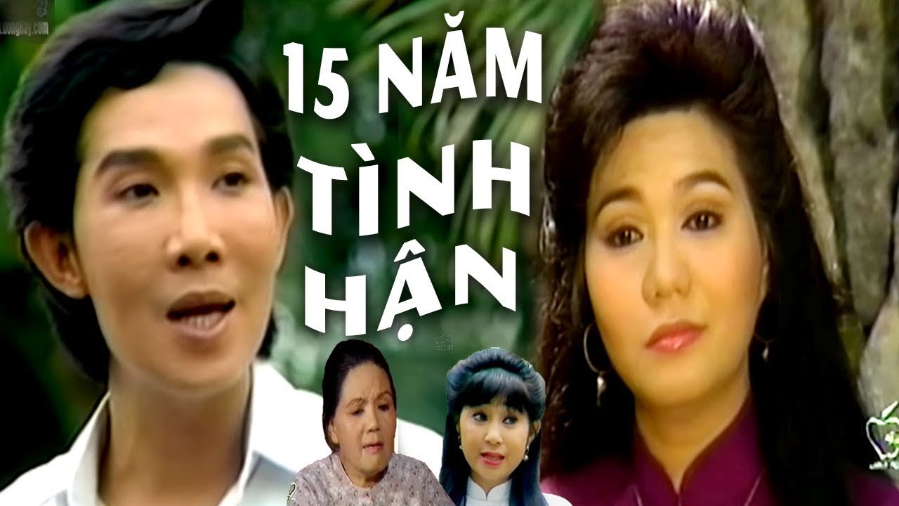 Cải Lương Xưa  15 Năm Tình Hận - Vũ Linh Ngọc Huyền  cải lương xã hội tâm lý hài hước trước 1975