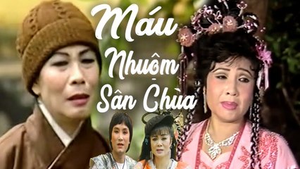 Cải Lương Xưa  Máu Nhuộm Sân Chùa - Minh Cảnh Lệ Thủy  cải lương hay tuồng hồ quảng Để Đời