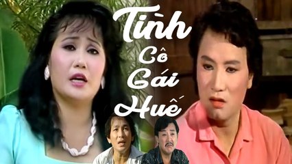 Cải Lương Xưa  Tình Cô Gái Huế - Minh Phụng Bảo Chung  cải lương xã hội hài trước 1975