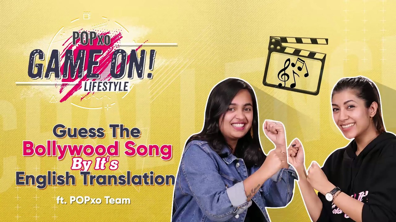 Guess The Bollywood Song By Its English Translation ft. POPxo Team - POPxo Game On_irdsxOFrNsk