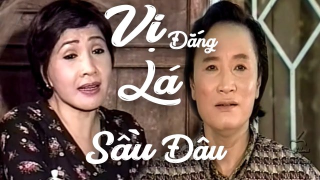 Cải Lương Xưa Vị Đắng Lá Sầu Đâu - Minh Vương Lệ Thủy Thoại Mỹ cải lương xã hội tâm lý 1975
