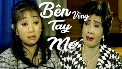 Cải Lương Xưa  Bên Vòng Tay Mẹ - Kim Tử Long Thoại Mỹ Lệ Thủy  cải lương xã hội tình cảm 1975