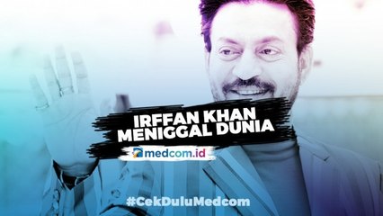 Aktor Bollywood, Irffan Khan Meninggal Dunia