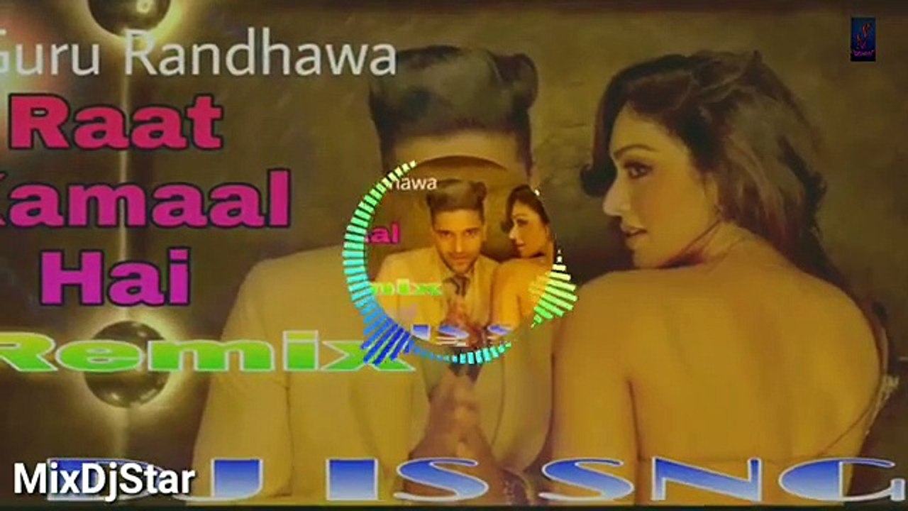 Raat Kamaal Hai ( Remix ) || Guru Randhawa || Tulshi Humar | khushali kumar || Dj IS SNG || NEW