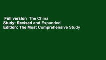 Full version  The China Study: Revised and Expanded Edition: The Most Comprehensive Study of