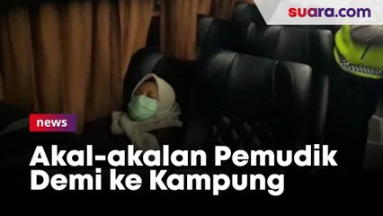 Akal-akalan Pemudik Demi ke Kampung: Akting Molor hingga Ngumpet di WC Bus