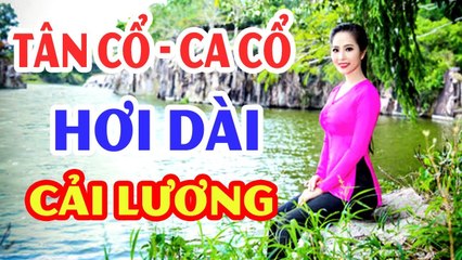 Tân Cổ Giao Duyên - vọng cổ hơi dài Vol 4  những Trích Đoạn Cải Lương Xưa trước 1975 nhiều danh ca