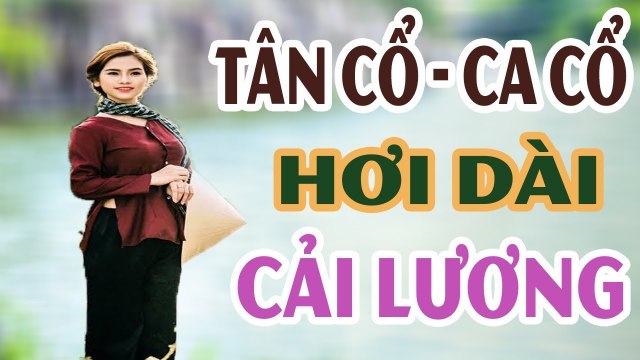 Tân Cổ Giao Duyên - vọng cổ hơi dài Vol 3 những Trích Đoạn Cải Lương Xưa trước 1975 nhiều danh ca