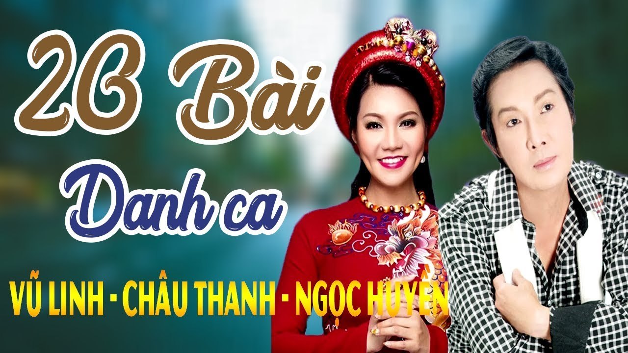 20 Bài Tân Cổ Giao Duyên  Trích Đoạn Cải Lương Xưa Trước 1975 - Vũ Linh Ngọc Huyền Châu Thanh