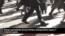 Dünya genelinde Kovid-19'dan iyileşenlerin sayısı 1 milyonu geçti.