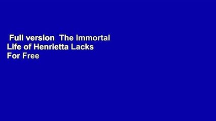 Full version  The Immortal Life of Henrietta Lacks  For Free