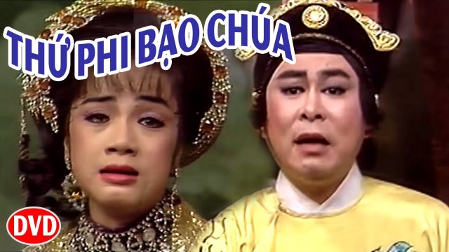 Cải Lương Xưa Thứ Phi Bạo Chúa - Minh Vương Phương Hồng Thủy cải lương hồ quảng,tuồng cổ