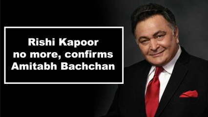 Rishi Kapoor no more, confirms Amitabh Bachchan